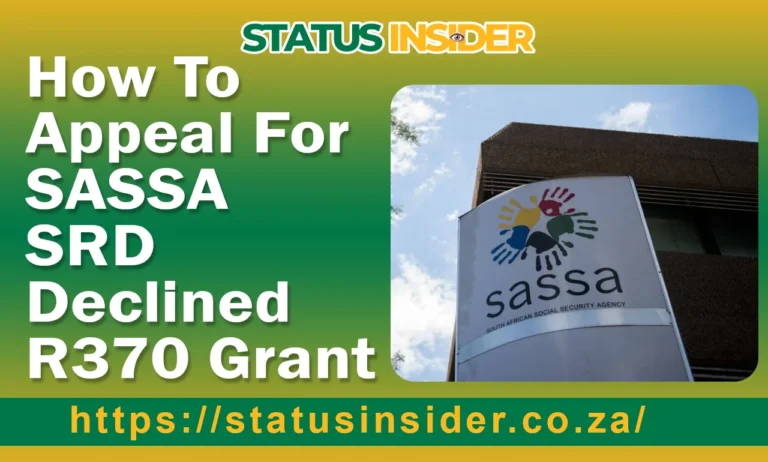 How To Appeal For SASSA SRD Declined R370 Grant, Check Post For Declined Reasons